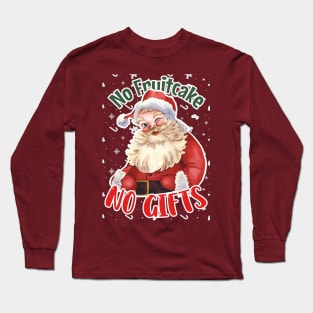 No Fruitcake, No Gifts: Whimsical Santa's Wink in Festive Red & Green Long Sleeve T-Shirt